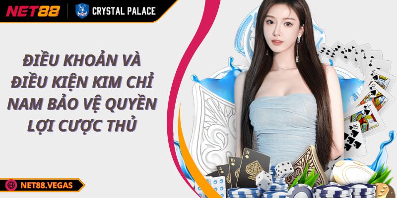 Điều Khoản Và Điều Kiện Kim Chỉ Nam Bảo Vệ Quyền Lợi Cược Thủ