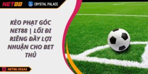 Kèo Phạt Góc NET88 | Lối Đi Riêng Đầy Lợi Nhuận Cho Bet Thủ