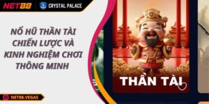 Nổ Hũ Thần Tài Chiến Lược Và Kinh Nghiệm Chơi Thông Minh