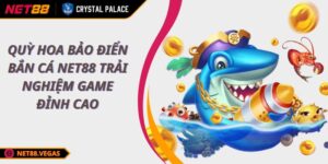 Quỳ Hoa Bảo Điển Bắn Cá NET88 Trải Nghiệm Game Đỉnh Cao