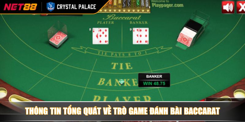 Game Đánh Bài Baccarat - Cách Chơi Đơn Giản Và Bí Kíp Thắng 2 Thông tin tổng quát về trò game đánh bài Baccarat