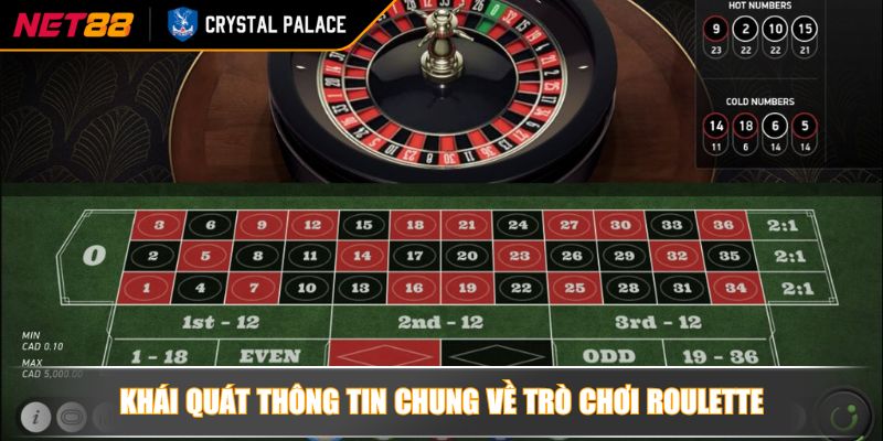 Luật chơi Roulette - Tổng Hợp Quy Tắc Cơ Bản Cho Người Mới 2 Khái quát thông tin chung về trò chơi Roulette